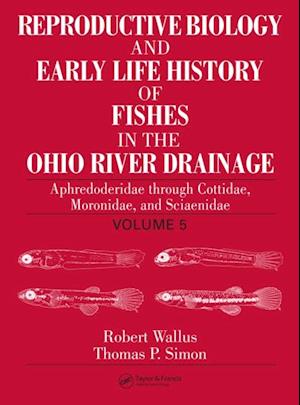 Reproductive Biology and Early Life History of Fishes in the Ohio River Drainage