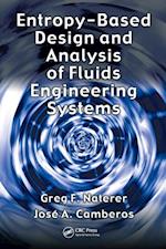 Entropy Based Design and Analysis of Fluids Engineering Systems