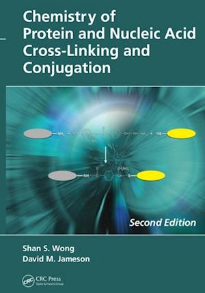 Chemistry of Protein and Nucleic Acid Cross-Linking and Conjugation