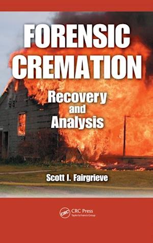 Forensic Cremation Recovery and Analysis