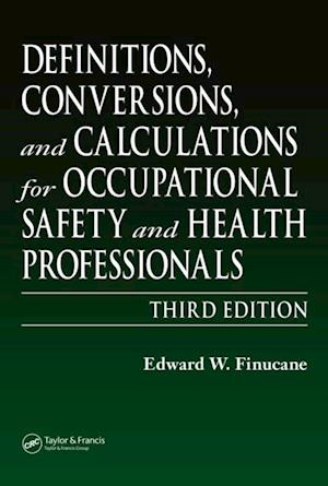 Definitions, Conversions, and Calculations for Occupational Safety and Health Professionals