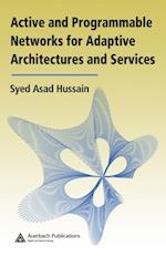 Active and Programmable Networks for Adaptive Architectures and Services