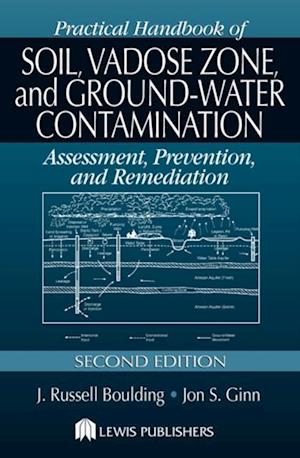 Practical Handbook of Soil, Vadose Zone, and Ground-Water Contamination