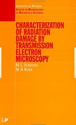 Characterisation of Radiation Damage by Transmission Electron Microscopy