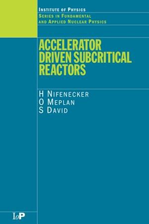 Accelerator Driven Subcritical Reactors