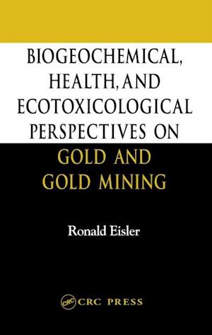 Biogeochemical, Health, and Ecotoxicological Perspectives on Gold and Gold Mining