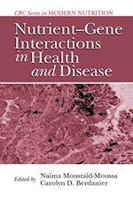 Nutrient-Gene Interactions in Health and Disease