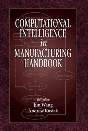 Computational Intelligence In Manufacturing Handbook