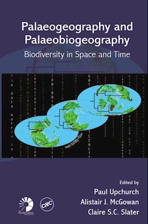 Palaeogeography and Palaeobiogeography: Biodiversity in Space and Time