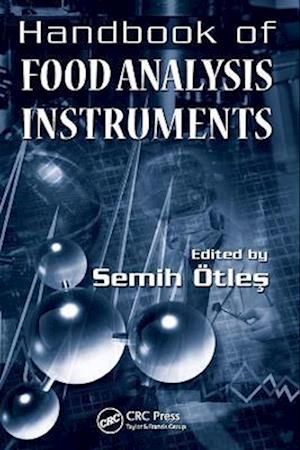 Handbook of Food Analysis Instruments