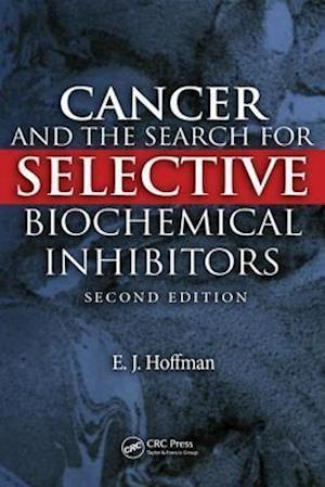 Cancer and the Search for Selective Biochemical Inhibitors