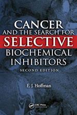 Cancer and the Search for Selective Biochemical Inhibitors