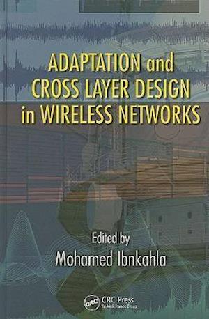Adaptation and Cross Layer Design in Wireless Networks