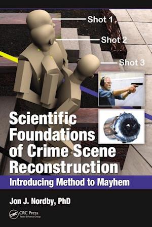 Scientific Foundations of Crime Scene Reconstruction