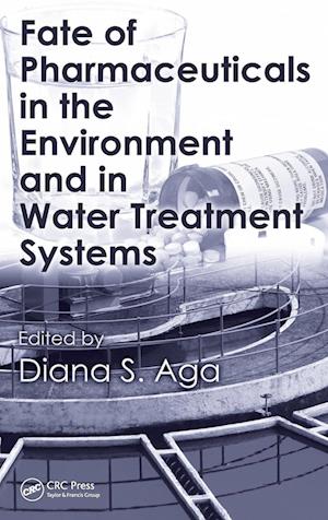 Fate of Pharmaceuticals in the Environment and in Water Treatment Systems