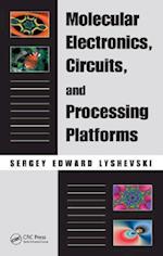 Molecular Electronics, Circuits, and Processing Platforms