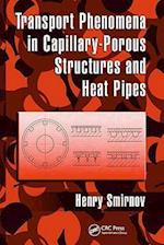 Transport Phenomena in Capillary-Porous Structures and Heat Pipes