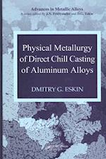 Physical Metallurgy of Direct Chill Casting of Aluminum Alloys
