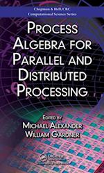 Process Algebra for Parallel and Distributed Processing