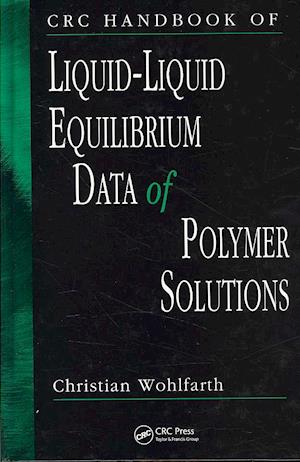 CRC Handbook of Liquid-Liquid Equilibrium Data of Polymer Solutions