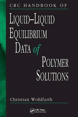 CRC Handbook of Liquid-Liquid Equilibrium Data of Polymer Solutions