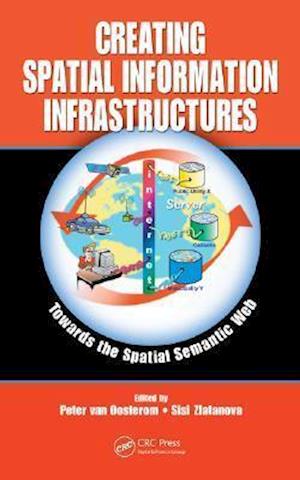 Creating Spatial Information Infrastructures