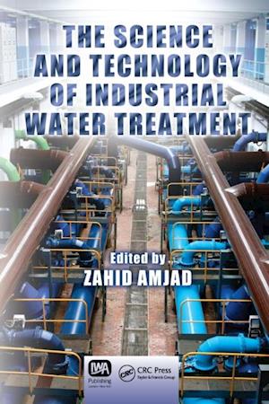 The Science and Technology of Industrial Water Treatment