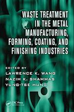 Waste Treatment in the Metal Manufacturing, Forming, Coating, and Finishing Industries