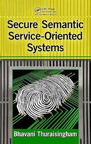 Secure Semantic Service-Oriented Systems