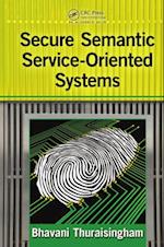 Secure Semantic Service-Oriented Systems