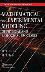 Mathematical and Experimental Modeling of Physical and Biological Processes