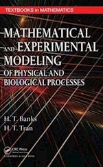 Mathematical and Experimental Modeling of Physical and Biological Processes