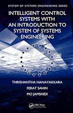 Intelligent Control Systems with an Introduction to System of Systems Engineering