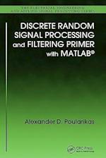 Discrete Random Signal Processing and Filtering Primer with MATLAB