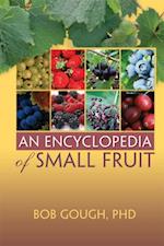 Encyclopedia of Small Fruit