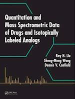 Quantitation and Mass Spectrometric Data of Drugs and Isotopically Labeled Analogs