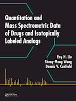 Quantitation and Mass Spectrometric Data of Drugs and Isotopically Labeled Analogs