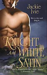 Knight and White Satin