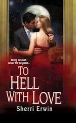 To Hell With Love