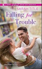 Falling for Trouble