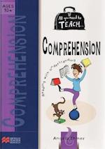 All you need to teach Comprehension: Ages 10+