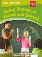 Living Sustainably Using Energy at Home and School
