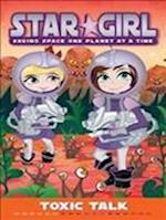 Star Girl 6: Toxic Talk