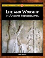 Life and Worship in Ancient Mesopotamia