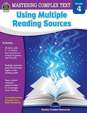 Mastering Complex Text Using Multiple Reading Sources Grd 4