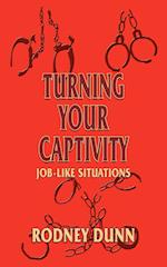 TURNING YOUR CAPTIVITY