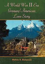 A World War II Era German/American Love Story