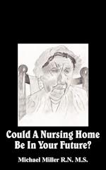 Could A Nursing Home Be In Your Future?