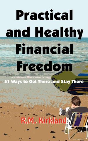 Practical and Healthy Financial Freedom