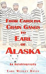 From Carolina Chain Gangs to Earl of Alaska